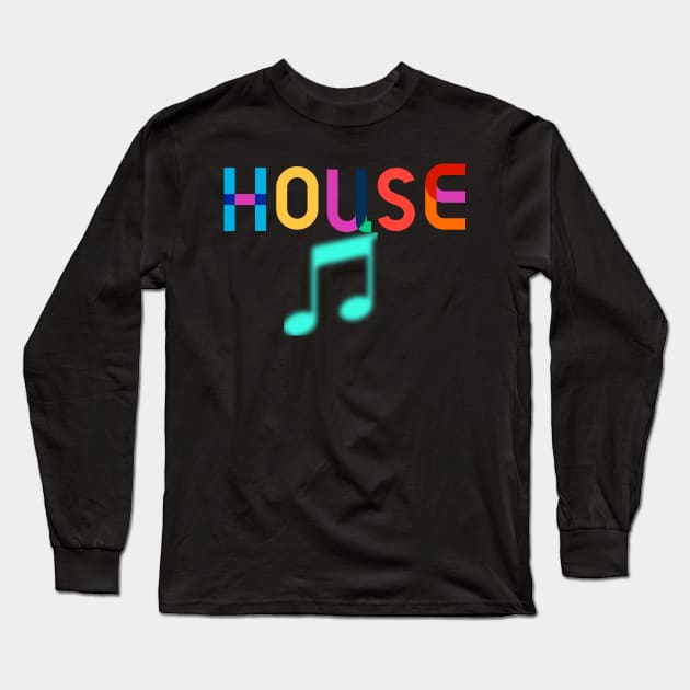 House Music Long Sleeve T-Shirt by Raw Designs LDN